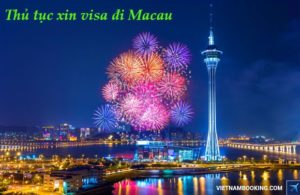Thủ tục hồ sơ xin visa Macau