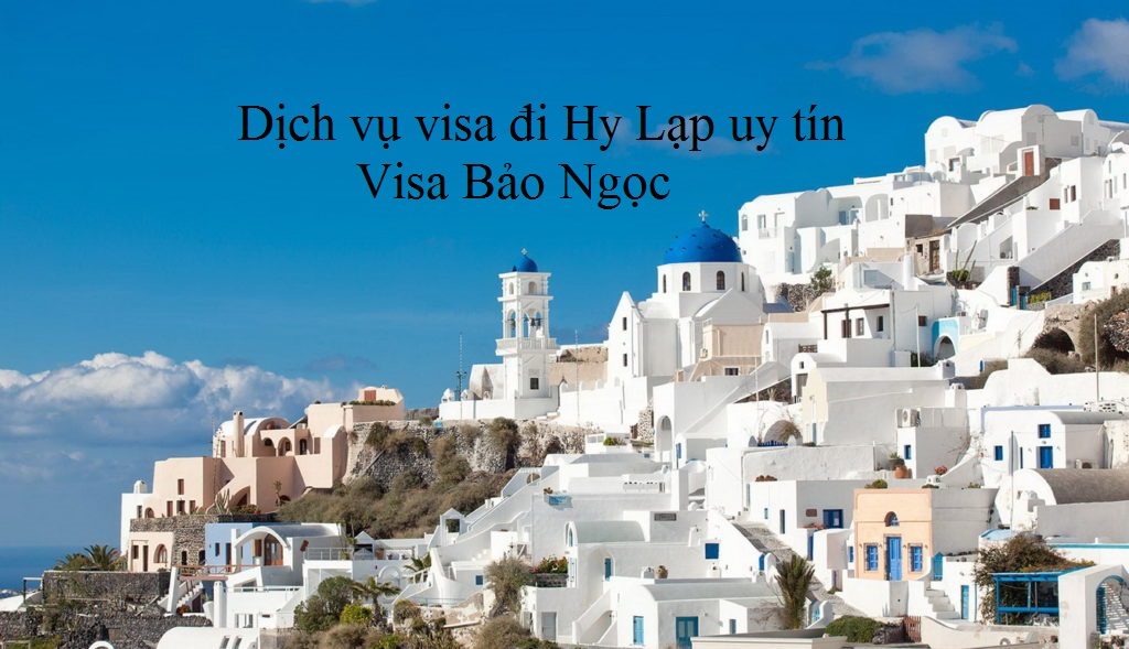 Dịch vụ visa đi Hy Lạp uy tín
