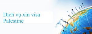 Dịch vụ xin visa Palestine