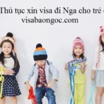 Thủ tục xin visa đi Nga cho trẻ em