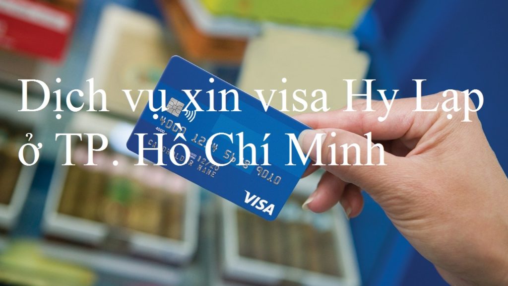 Dịch vụ xin visa Hy Lạp ở TP. Hồ Chí Minh