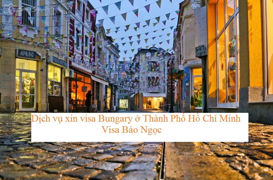 Dịch vụ xin visa Bungary ở Thành Phố Hồ Chí Minh